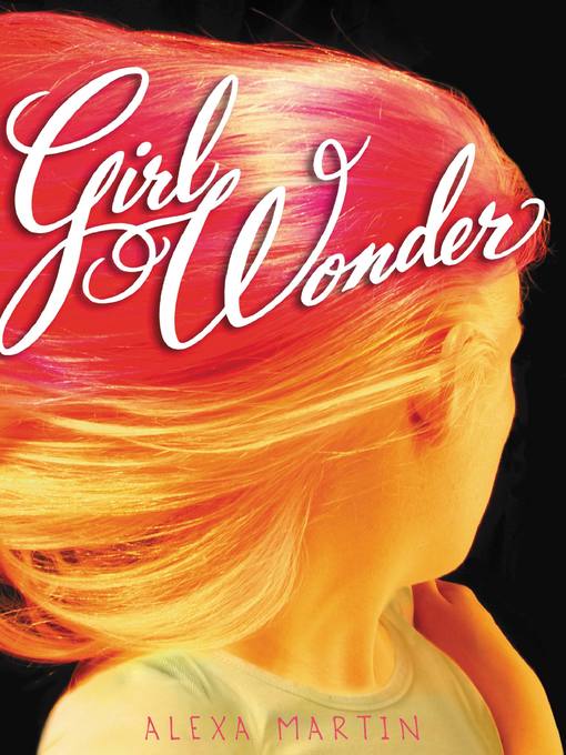 Title details for Girl Wonder by Alexa Martin - Available